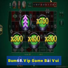 Bum68.Vip Game Bài Vui