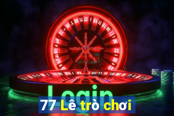 77 Lê trò chơi