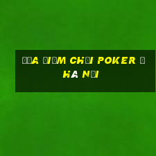 địa điểm chơi poker ở hà nội