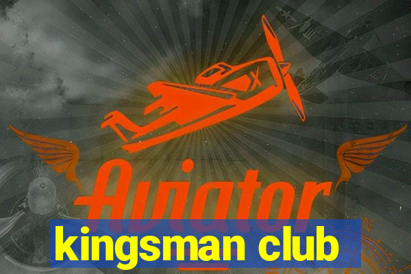 kingsman club