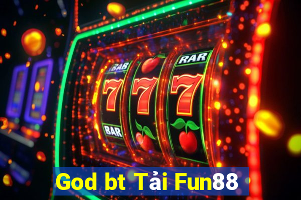 God bt Tải Fun88