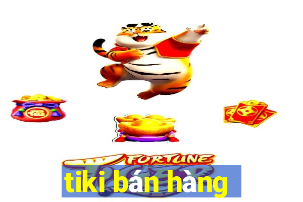 tiki bán hàng