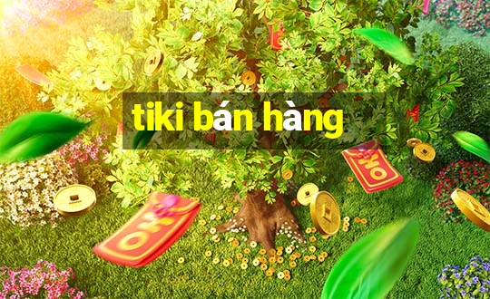 tiki bán hàng