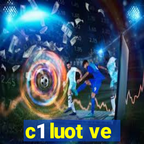 c1 luot ve