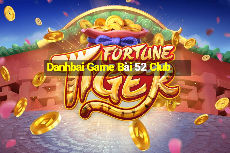 Danhbai Game Bài 52 Club