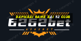 Danhbai Game Bài 52 Club