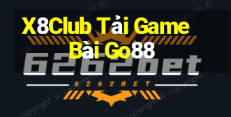 X8Club Tải Game Bài Go88