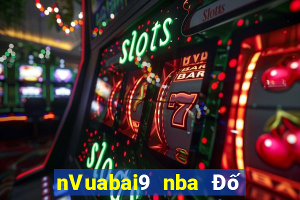 nVuabai9 nba Đố Bóng Rổ Xổ Số