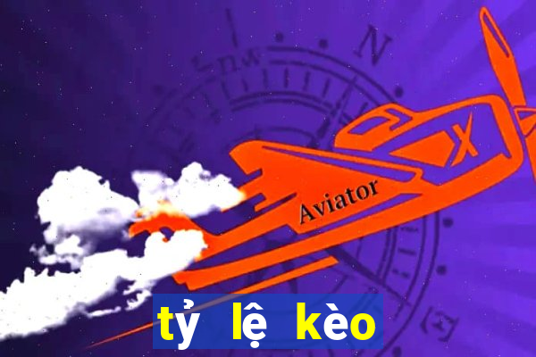 tỷ lệ kèo tỷ lệ kèo nhà cái