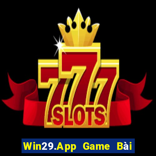 Win29.App Game Bài Online Uy Tín