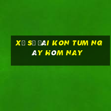 xổ số đài kon tum ngày hôm nay