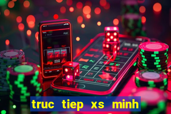 truc tiep xs minh ngoc mn