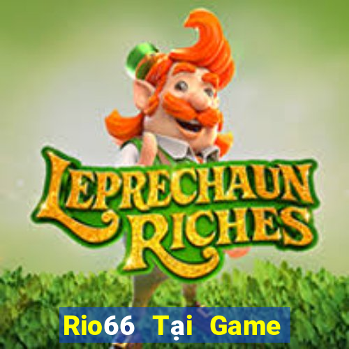 Rio66 Tại Game Bài B52 Đổi Thưởng