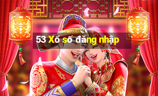 53 Xổ số đăng nhập