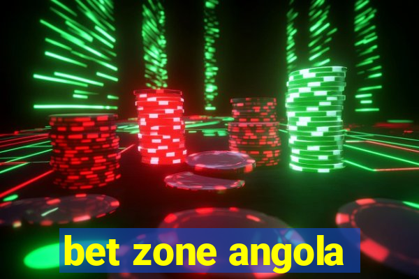 bet zone angola