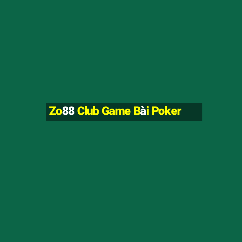 Zo88 Club Game Bài Poker