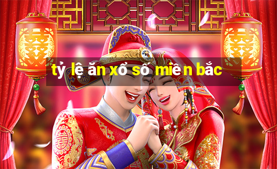 tỷ lệ ăn xổ số miền bắc