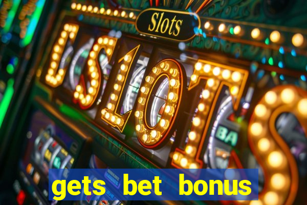 gets bet bonus fara depunere