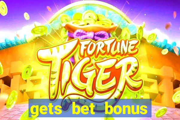 gets bet bonus fara depunere