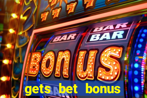 gets bet bonus fara depunere