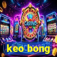 keo bong