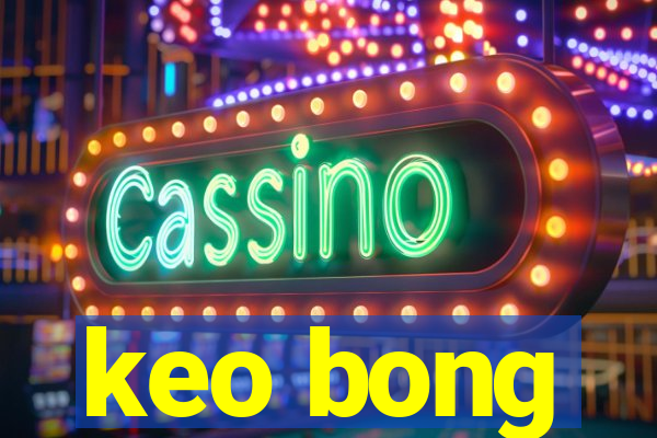 keo bong