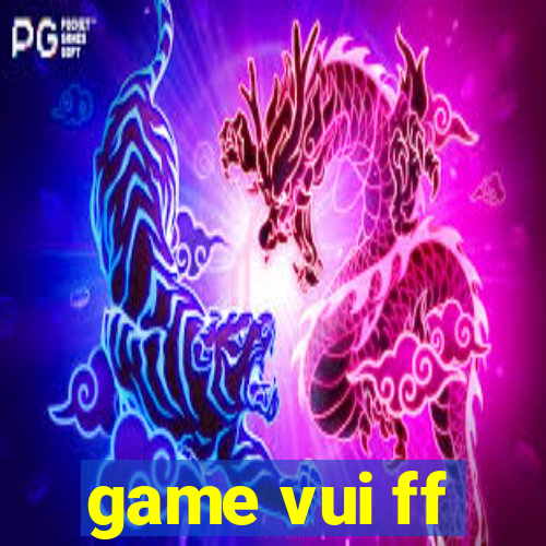 game vui ff