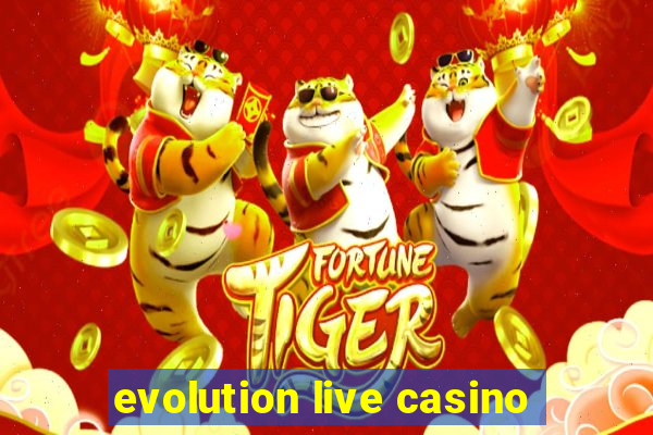 evolution live casino