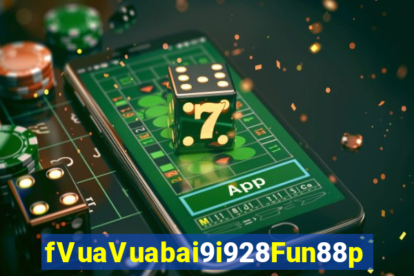 fVuaVuabai9i928Fun88p tải về