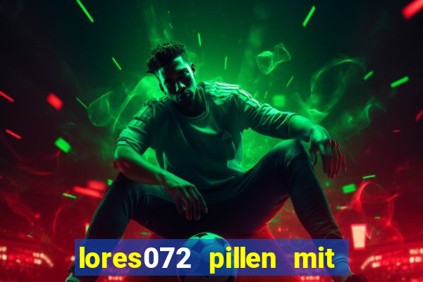 lores072 pillen mit im club