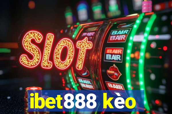 ibet888 kèo