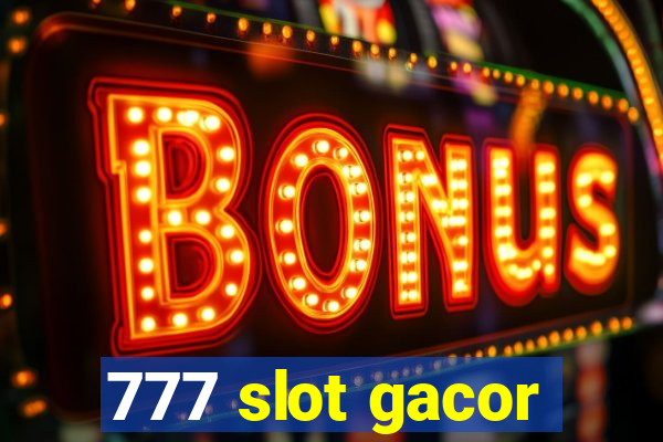 777 slot gacor