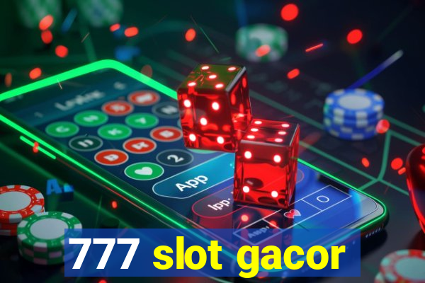 777 slot gacor