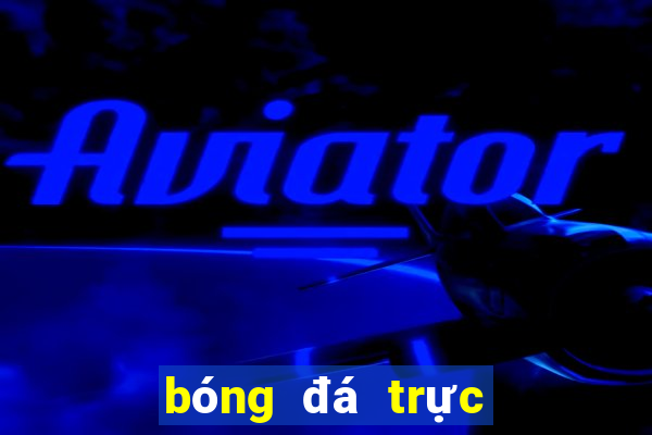 bóng đá trực tiếp xôi lạc tv