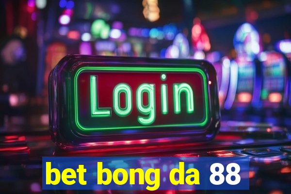 bet bong da 88