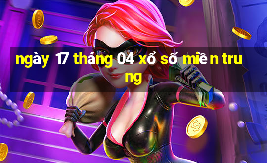 ngày 17 tháng 04 xổ số miền trung