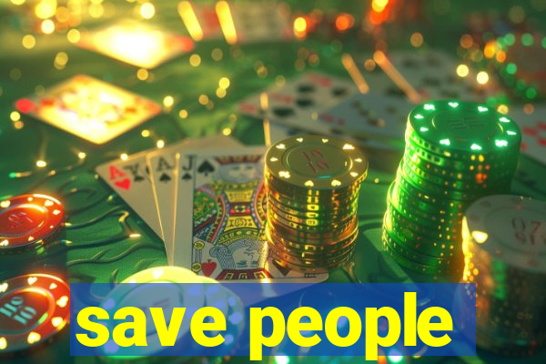 save people