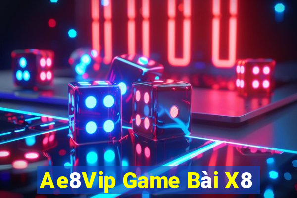 Ae8Vip Game Bài X8