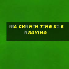 Địa chỉ nền tảng xổ số Boying