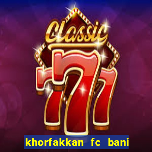 khorfakkan fc bani yas club