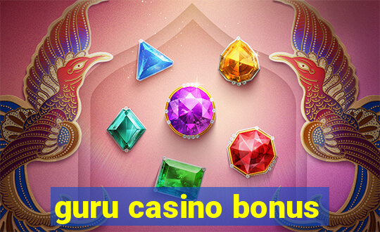 guru casino bonus