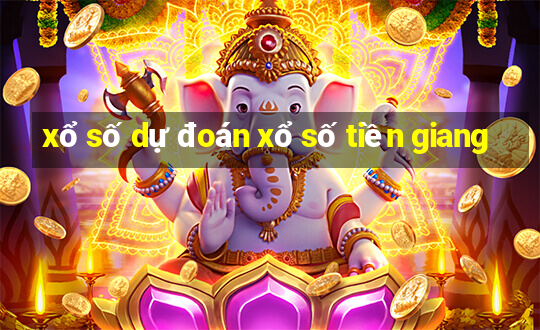 xổ số dự đoán xổ số tiền giang