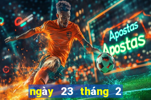 ngày 23 tháng 2 xổ số trà vinh