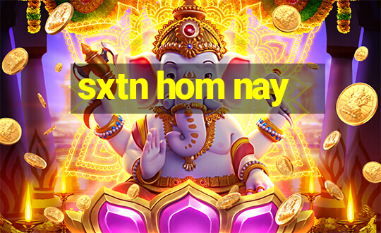 sxtn hom nay