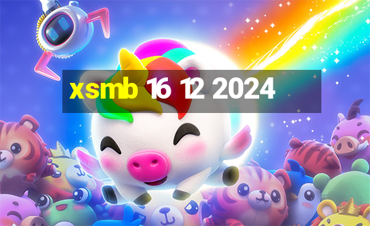 xsmb 16 12 2024