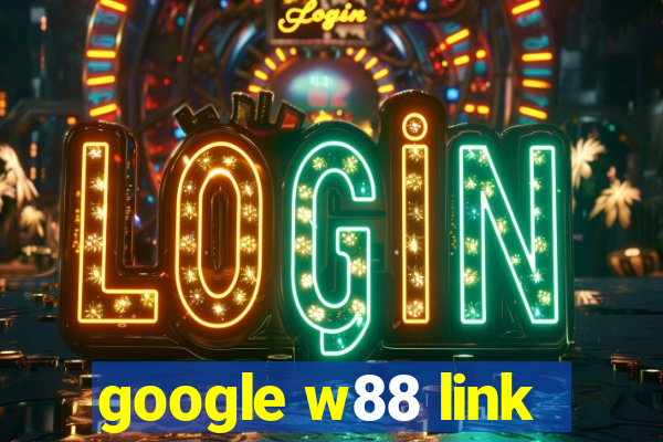 google w88 link