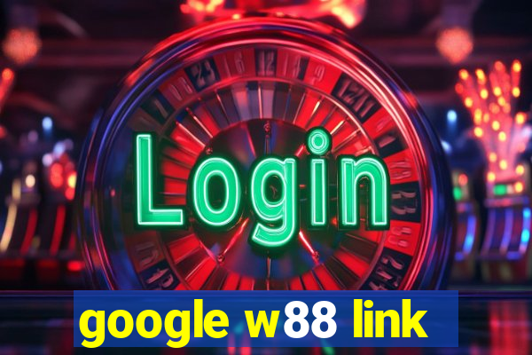 google w88 link