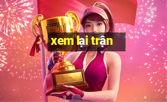 xem lại trận