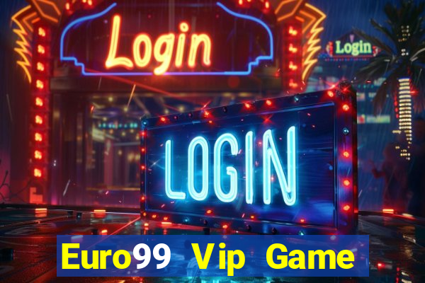 Euro99 Vip Game Bài 3C Cho Ios