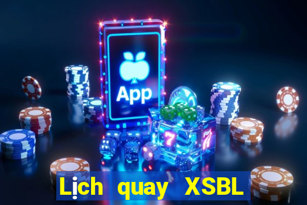 Lịch quay XSBL ngày 25